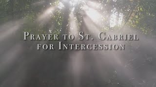 Prayer to St Gabriel for Intercession HD [upl. by Bartie]