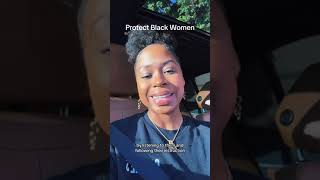 Protect Black Women Protect Black people  erica leshai [upl. by Esinal]