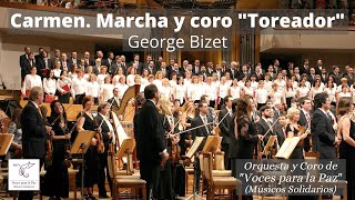 G Bizet Carmen Marcha y coro quotToreadorquot [upl. by Zednanreh90]