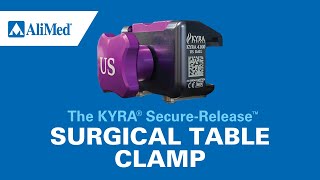 How to use the KYRA® SecureRelease™ Surgical Table Clamp [upl. by Eneleoj942]