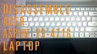 How to take apartdisassemble Acer Aspire V3471G laptop [upl. by Minne237]