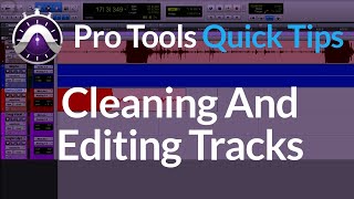 Pro Tools  Quick Tips  Cleaning And Editing Tracks  Smart Tool amp Shortcuts [upl. by Alviani]