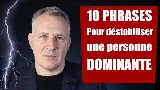 10 Phrases pour déstabiliser une personne dominante Travail et couple [upl. by Mackoff72]