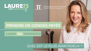 Prendre un congé payé lundi ou vendredi   Laure des Questions  Épisode 61 [upl. by Olivann]