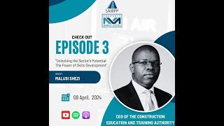 Ep 3 Unlocking the Sectors Potential The Power of Skills Development with CETA CEO Mr Malusi Shezi [upl. by Ketti]