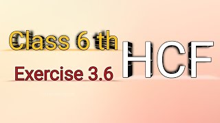 Class 6th exercise 36 HCF maths solutions [upl. by Sklar]