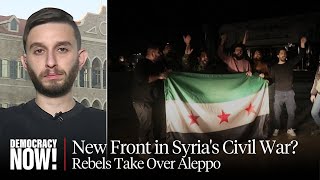 A New Front in Syrias Civil War Rebels Led by Former alQaeda Affiliate Take Over Aleppo [upl. by Mallin]