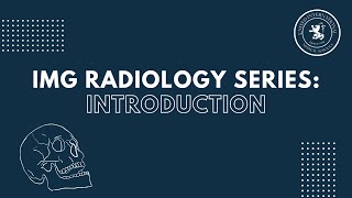 IMG Radiology Series Lecture 1 Intro amp Basics of Xrays [upl. by Linker]