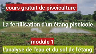 Cours de pisciculture La fertilisation dun étang piscicole Module 1 [upl. by Alliuqet]