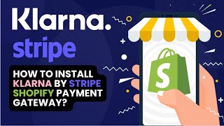 How to install new Klarna by Stripe payment Gateway with your Shopify Store Klarna Payment Intent [upl. by Siladnerb7]