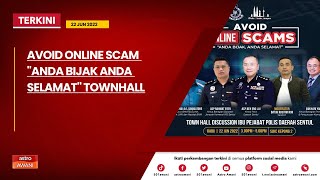 LANGSUNG Avoid Online Scam quotAnda Bijak Anda Selamatquot Townhall  22 Jun 2022 [upl. by Revkah]