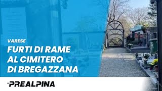 VARESE  Furti di rame al cimitero di Bregazzana [upl. by Gaye]