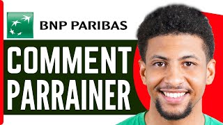 Comment Parrainer Sur Bnp Paribas  En 2024 [upl. by Dent597]