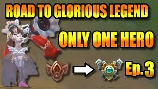 Mobile Legends  ONLY ONE HERO to Glorious Legend  Ep3  The First 100 Games [upl. by Veradia]