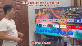 TIVI XIAOMI ES PRO 65 INCH CAO CẤP [upl. by Teriann]