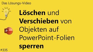 Das Lösungsvideo 335 Löschen und Verschieben von Objekten auf PowerPointFolien sperren [upl. by Diarmuid]