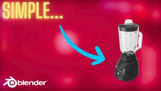 BLENDER SIMPLIFIED  How To Make a Blender in Blender 43  Tutorial [upl. by Zaslow655]