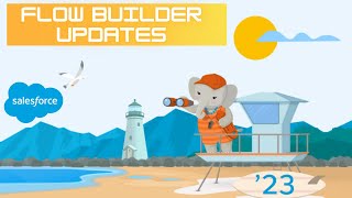 Salesforce Summer 23 Release Notes Flow Builder Updates [upl. by Avalsorim860]