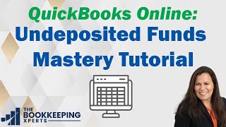 Undeposited Funds Mastery in QuickBooks Online  Bookkeeping Tutorial [upl. by Hanson]