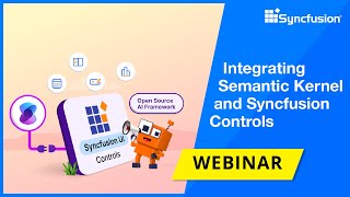 Integrating Semantic Kernel and Syncfusion Controls featuring Pedro Hernandez Webinar [upl. by Rockie]