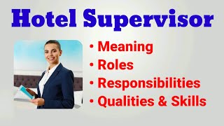 Hotel Supervisor job description what is the role responsibilities of hotel supervisor  duties [upl. by Sinne550]