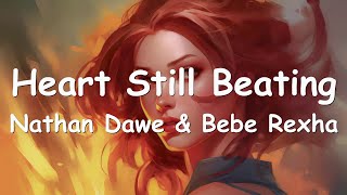 Nathan Dawe amp Bebe Rexha – Heart Still Beating Lyrics 💗♫ [upl. by Hippel]