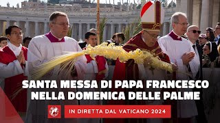 🔴LIVE  Santa Messa nella Domenica delle Palme con Papa Francesco e Angelus  24 marzo 2024 [upl. by Etta]