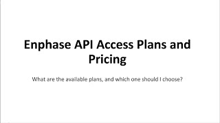 Enphase API Access Plans and Pricing [upl. by Ytsirhk]