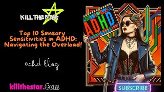 Top 10 Sensory Sensitivities in ADHD Navigating the Overload [upl. by Zetes911]