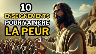 Les 10 Enseignements Les Plus Puissants de Jésus pour VAINCRE LA PEUR [upl. by Ettelegna]