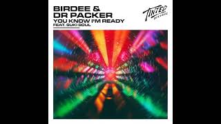 You Know Im Ready feat Suki Soul Extended Mix Birdee Dr Packer Suki Soul [upl. by Etz]