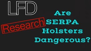 Are SERPA Holsters Dangerous 4K [upl. by Gnaht]