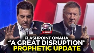 FlashPoint LIVE Omaha Prophetic Update  quotA Great Disruptionquot [upl. by Ruzich]