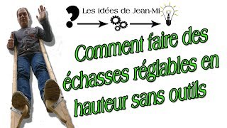 Comment faire des échasses réglables en hauteur sans outils [upl. by Enomrej267]