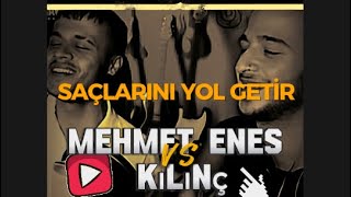 Enes Kılınç amp Mehmet Kılınç amp  SAÇLARINI YOL GETİR  Efsaneee Yorumm [upl. by Mame]