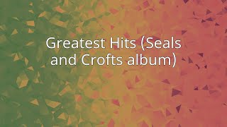 Greatest Hits Seals and Crofts album [upl. by Firahs]