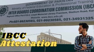 IBCC Attestation Process  Complete attestation process of IBCC 2023  IBCC Office Karachi [upl. by Essa988]