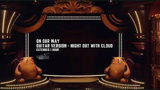 On Our Way Guitar Version Night out with Cloud BGM  FF7 Rebirth OST Extended 1 Hour 4K HQ [upl. by Ettevy]