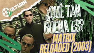 Matrix Reloaded 2003 ¿Qué tan buena es [upl. by Varian]