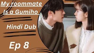 My roommate Is a Gumiho ♡ Ep 8 ♡ Hindi Dubbed korean drama [upl. by Carlota]