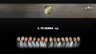 Te Sobra  Banda Tierra Sagrada Audio Oficial [upl. by Zeugirdor]