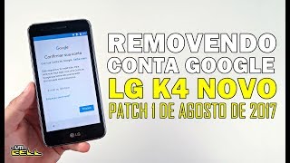 Removendo Conta Google do LG K4 Novo X230 UTICell [upl. by Ybrek]