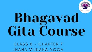 Bhagavad Gita Summary  Chapter 7  Jnana Vijnana Yoga  Part 8 of 20 [upl. by Ianej]