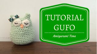 Tutorial  Gufo Amigurumi Facilissimo [upl. by Neevan366]