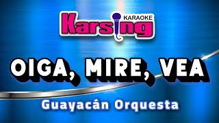 Oiga Mire vea  ORQ  Guayacán Orq  Karsing Karaoke [upl. by Neeluj]