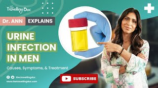 Urine Infection in Men Causes Symptoms amp Treatment Expert Doctor Explains  TheTravellingDoccom [upl. by Aneehsram]