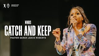 Catch and Keep  Pastor Sarah Jakes Roberts [upl. by Zobe]