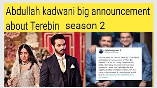 Terebin season 2 big announcement Abdullah kadwani announcement [upl. by Eras]