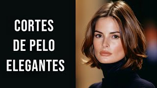 9 CORTES DE CABELLO ELEGANTES Y MODERNOS PARA LUCIR COMO UNA DAMA CON CLASE [upl. by Jeanette]