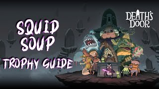 Deaths Door  Accept Jeffersons Soup Squid Soup Trophy Guide [upl. by Akierdna]